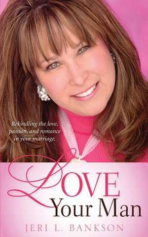 Love Your Man de Jeri L. Bankson