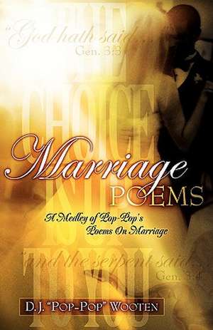 Marriage Poems de D. J. "Pop-Pop" Wooten