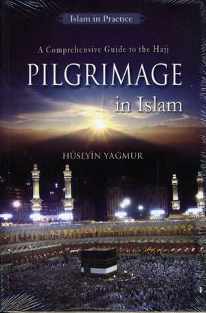 Pilgrimage in Islam de Huseyin Yagmur