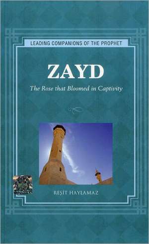 Zayd: The Rose That Bloomed in Captivity de Resit Haylamaz