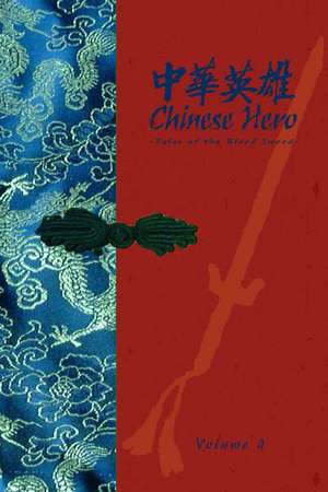 Chinese Hero: Tales of the Blood Sword, Volume 4 Collectible Box [With Collector's Box] de Wing Shing Ma