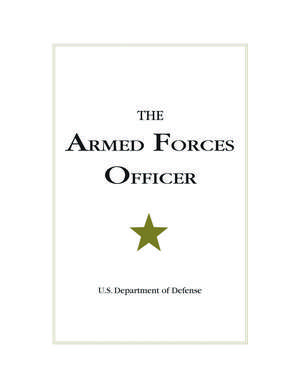 The Armed Forces Officer: 2007 Edition de U S Department of Defense