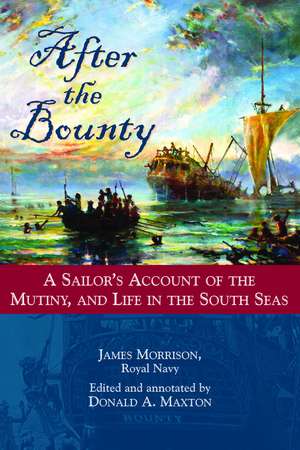 After the Bounty: A Sailor's Account of the Mutiny, and Life in the South Seas de James Morrison