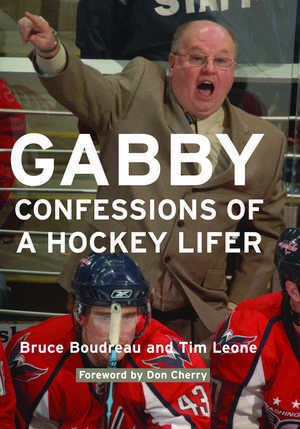 Gabby: Confessions of a Hockey Lifer de Bruce Boudreau