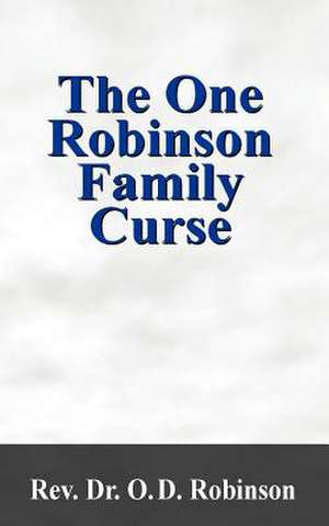 The One Robinson Family Curse de Rev. Dr. O. D. Robinson