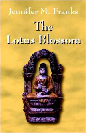 The Lotus Blossom de Jennifer M. Franks