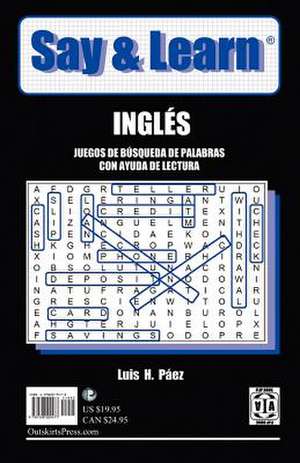 Say & Learn: Word Search Puzzles with Reading Help de Luis H Páez