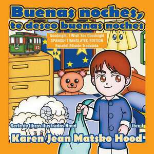 Goodnight, I Wish You Goodnight - Translated Spanish de Karen Jean Matsko Hood