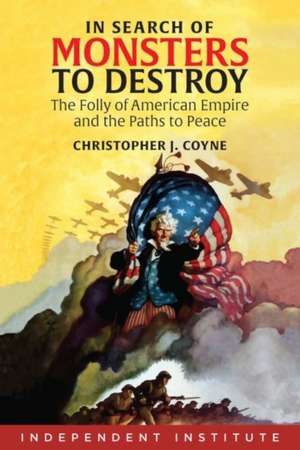 In Search of Monsters to Destroy de Christopher J Coyne