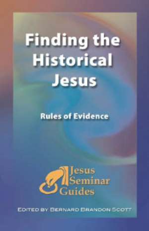 Finding the Historical Jesus: Rules of Evidence de Robert W. Funk