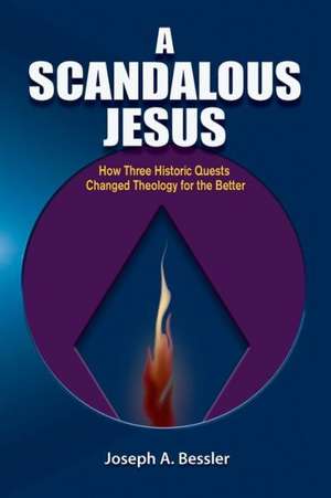 A Scandalous Jesus de Joseph A. Bessler