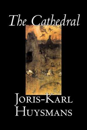 The Cathedral de Joris-Karl Huysmans