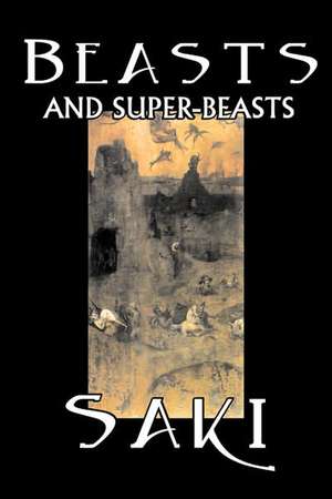 Beasts and Super-Beasts de Saki