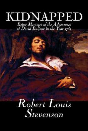 Kidnapped by Robert Louis Stevenson, Fiction, Classics, Action & Adventure de Robert Louis Stevenson