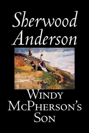 Windy McPherson's Son de Sherwood Anderson