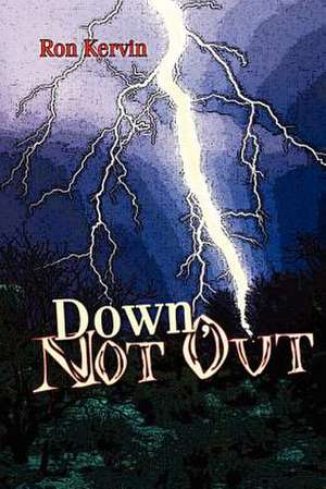 Down, Not Out de Ron Kervin