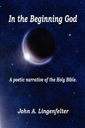 In the Beginning God de John A. Lingenfelter