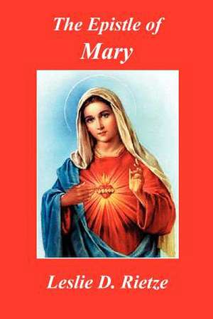 The Epistle of Mary de Leslie D. Rietze