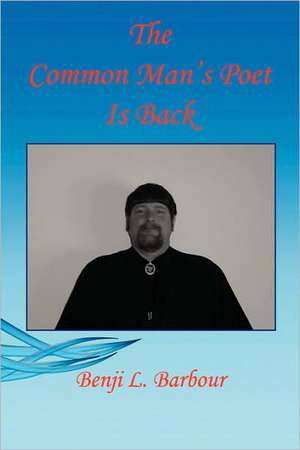 The Common Man's Poet Is Back de Benji L. Barbour