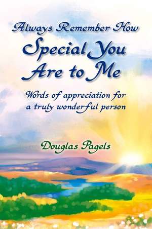 Always Remember How Special You Are to Me de Douglas Pagels