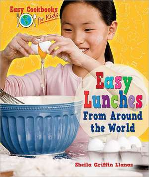 Easy Lunches from Around the World de Sheila Griffin Llanas