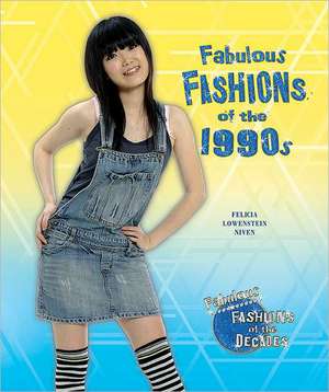 Fabulous Fashions of the 1990s de Felicia Lowenstein Niven