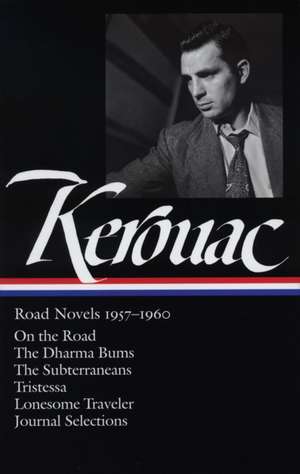 Jack Kerouac: On the Road/The Dharma Bums/The Subterraneans/Tristessa/Lonesome Traveler/From the Journals 1949-1954 de Jack Kerouac