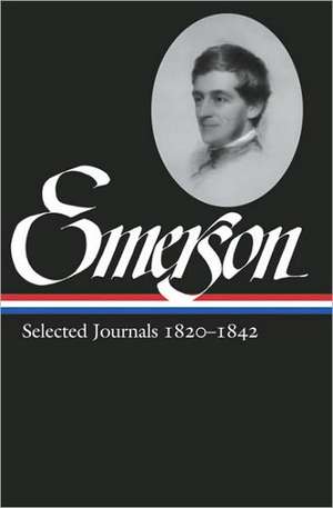 Ralph Waldo Emerson Selected Journals, 1820-1842 de Ralph Waldo Emerson