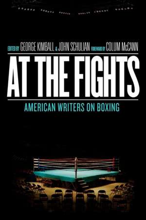 At the Fights: American Writers on Boxing de Colum McCann