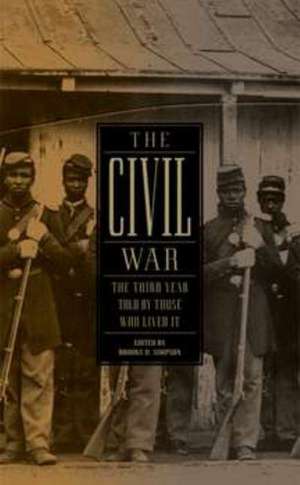 The Civil War: The Third Year Told by Those Who Lived It de Brooks D. Simpson