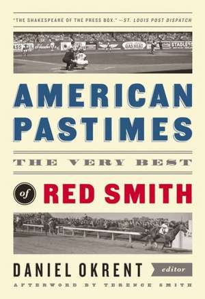 American Pastimes: The Very Best of Red Smith (the Library of America) de Red Smith