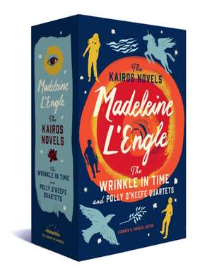 Madeleine l'Engle: The Kairos Novels: The Wrinkle in Time and Polly O'Keefe Quartets de Madeleine L'Engle