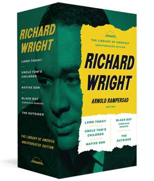 Richard Wright: The Library of America Unexpurgated Edition: Native Son / Uncle Tom's Children / Black Boy / And More de Richard Wright