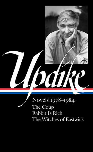 John Updike: Novels 1978-1984: The Coup / Rabbit is Rich / The Witches of Eastwick de John Updike