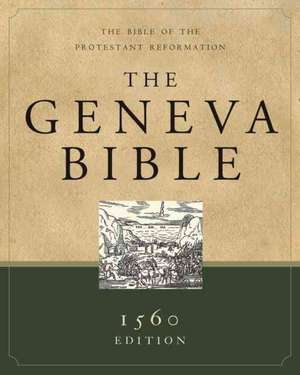 Geneva Bible-OE: The Bible of the Protestant Reformation de Hendrickson Bibles