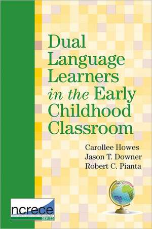 Dual Language Learners in the Early Childhood Classroom de Carollee Howes