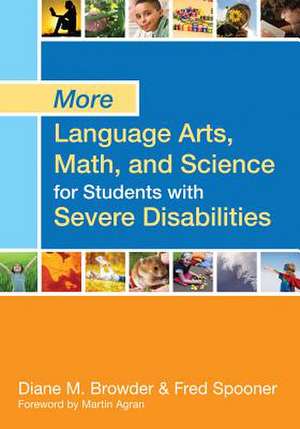 More Language Arts, Math, and Science for Students with Severe Disabilities de Diane Browder