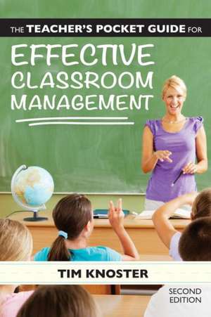 The Teacher's Pocket Guide for Effective Classroom Management de Tim Knoster