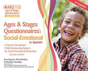 Ages & Stages Questionnaires(r) Social-Emotional in Spanish (Asq: A Parent-Completed Child Monitoring System for Social-Emotional Behav de Jane Squires