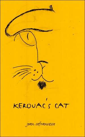 Kerouac's Cat de Joan Cofrancesco