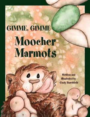 Gimme, Gimme Moocher Marmots de Cindy Burchfield