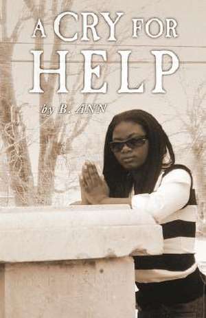 A Cry for Help de B. Ann