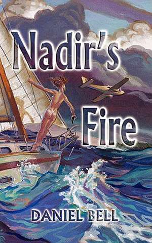 Nadir's Fire de Daniel Bell