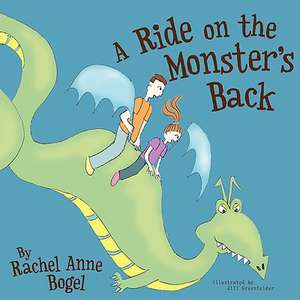 A Ride on the Monster's Back de Rachel Anne Bogel