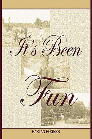 It's Been Fun de Harlan Rogers