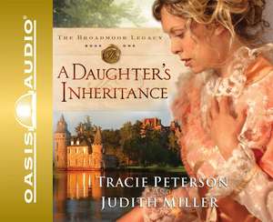 A Daughter's Inheritance de Tracie Peterson