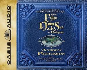 On the Edge of the Dark Sea of Darkness de Andrew Peterson