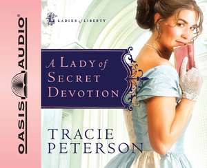 A Lady of Secret Devotion de Tracie Peterson