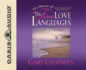 The Heart of the Five Love Languages de Gary Chapman