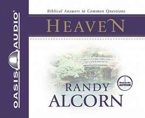 Heaven: Biblical Answers to Common Questions de Randy Alcorn